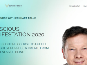 Eckhart Tolle Conscious Manifestation 2020