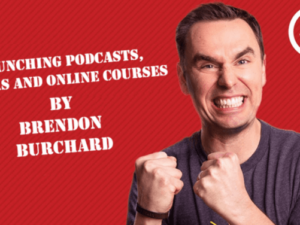Brendon Burchard – Launching Podcasts, Books and Online Courses
