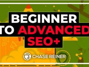 Chase Reiner – Beginner to Advanced SEO Course