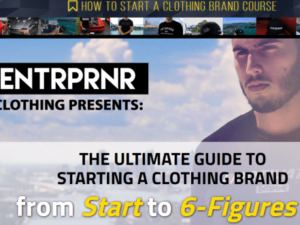 Entrpnr Clothing – How To Start A Clothing Brand Course