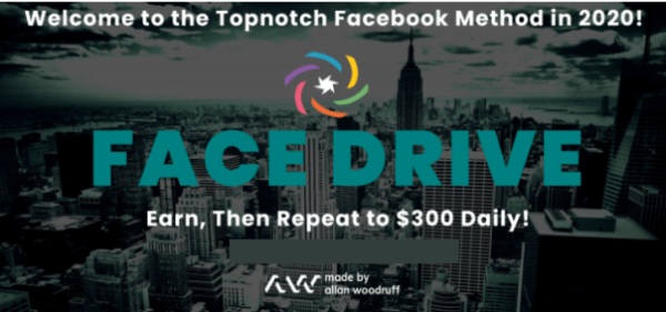 FACE DRIVE – Earn, Then Repeat to $300 Daily