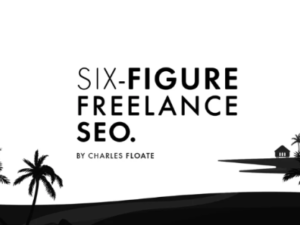 Charles Floate - The Six-Figure Freelance SEO Download