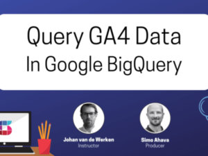 Simo Ahava – Google Analytics 4 in Big Query Download