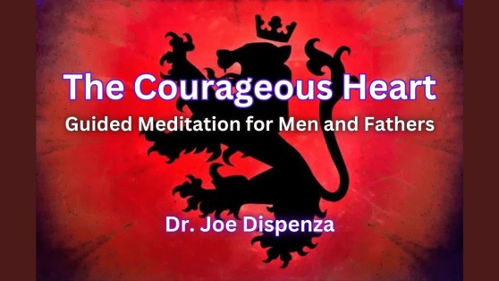 dr joe dispenza the courageous heart meditations download.jpg